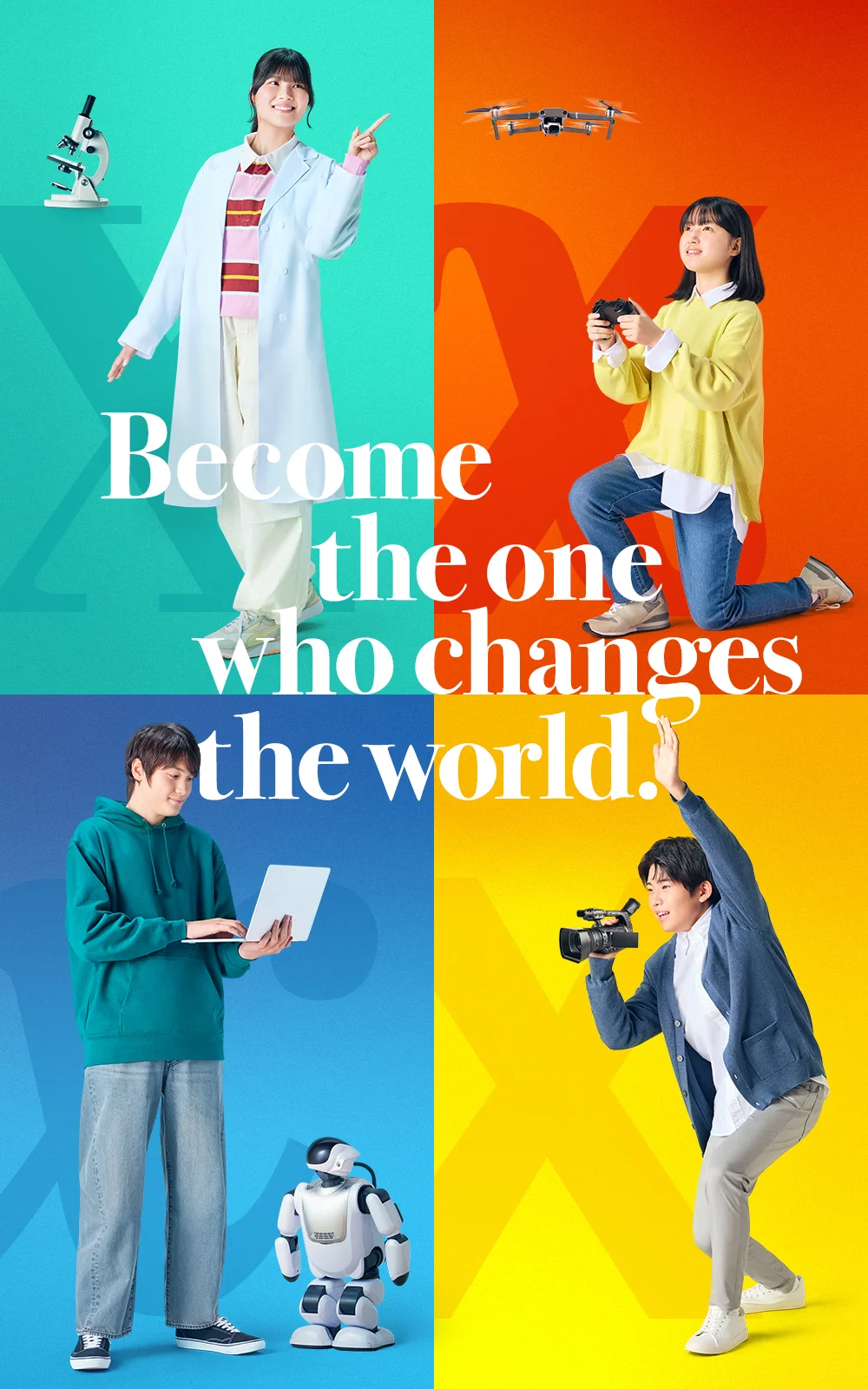 Become the one who changes the world.